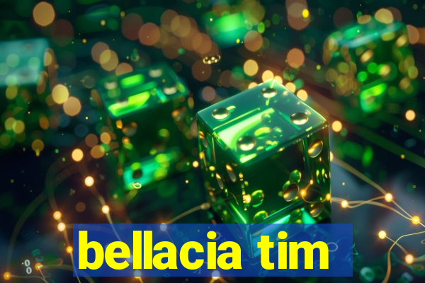 bellacia tim